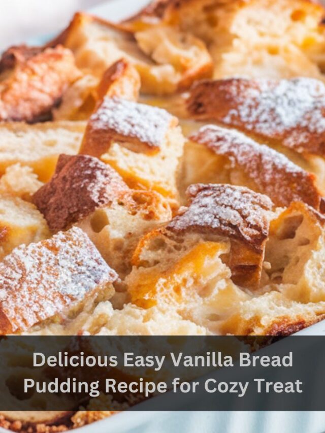 Delicious Easy Vanilla Bread Pudding Recipe for Cozy Treat